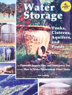 Book Cover Water Storage: Tanks,
Cisterns, Aquifers, and Ponds by Art Ludwig