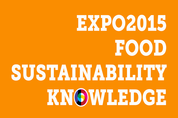 Expo 2015 Food, Sustainability, Knowledge